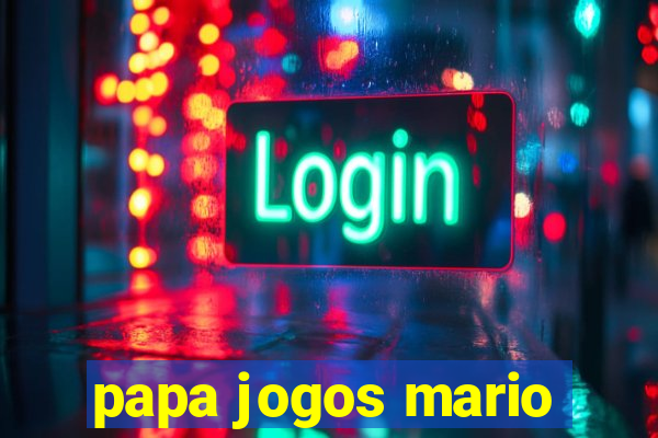 papa jogos mario